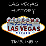 Las Vegas History Timelines V