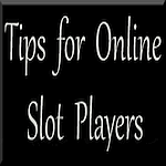 Slots Player Tips
