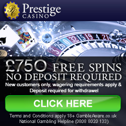 Prestige Casino £750 No-Deposit Free Spins Welcome Bonus