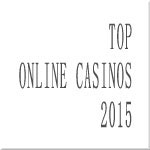 Top Online Casinos 2015