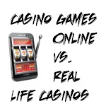 Casino Games Online Vs. Real Life Casinos